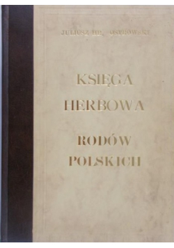 Księga herbowa rodów polskich Reprint z 1897 r