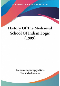 History Of The Mediaeval School Of Indian Logic (1909)