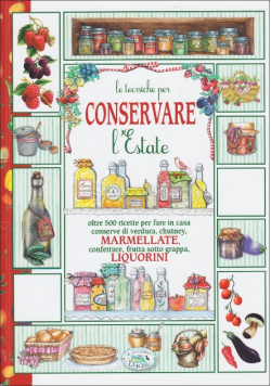 Conservare l ' estate Marmellate e liquorini