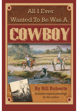 All I Ever Wanted to Be Was A Cowboy