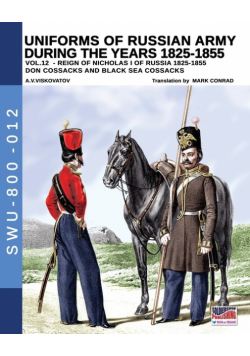 Uniforms of Russian army during the years 1825-1855 - Vol. 12
