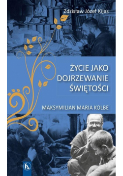 Życie jako dojrzewanie świętości