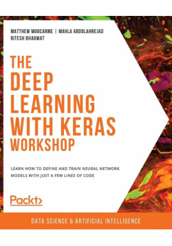 The Deep Learning with Keras Workshop