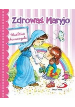 Zdrowaś Maryjo. Modlitwa dziewczynki