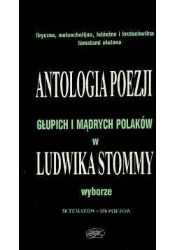 Antologia poezji głupich i mądrych Polaków w Ludwika Stommy wyborze