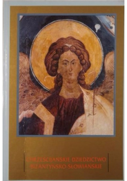 Chrześcijańskie dziedzictwo bizantyńsko słowiańskie
