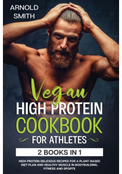 Vegan High-Protein Cookbook For Athletes