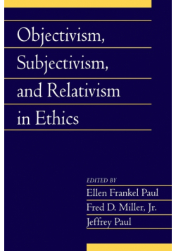 Objectivism, Subjectivism, and Relativism in             Ethics