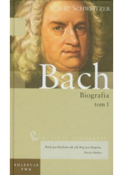Wielkie biografie Tom 18 Jan Sebastian Bach Biografia Tom I