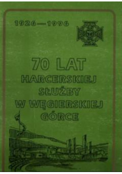 70 lat harcerskiej służby w Węgierskiej Górce