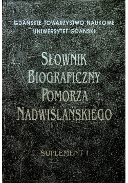 Słownik Biograficzny Pomorza Nadwiślańskiego Suplement I