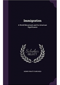 Immigration a World Movement and Its American Significance