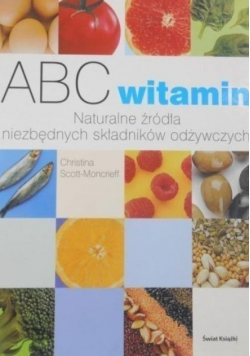 ABC witamin. Naturalne źródła niezbędnych składników odżywczych