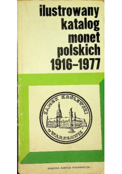 Ilustrowany katalog monet polskich 1916 1977