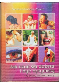 Jak czuć się dobrze i być optymistą