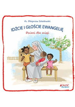 Idźcie i głoście Ewangelię. Dzieci dla misji w.2