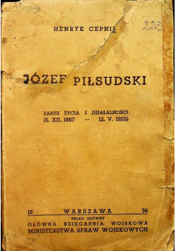 Józef Piłsudski Zarys życia i działalności 1936 r