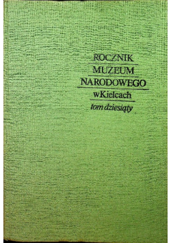 Rocznik Muzeum Narodowego w Kielcach Tom 10