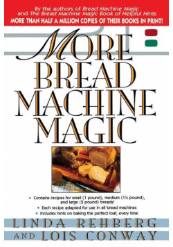 More Bread Machine Magic