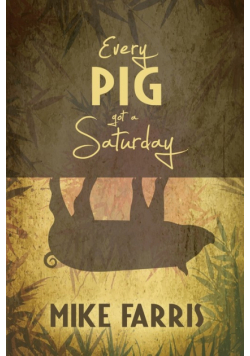Every Pig Got a Saturday