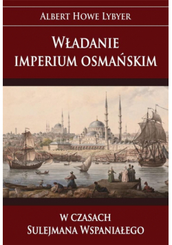 Władanie imperium osmańskim w czasach Sulejmana...