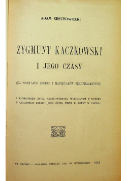 Zygmunt Kaczkowski i jego czasy 1918 r.