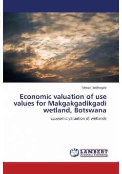 Economic Valuation of Use Values for Makgakgadikgadi Wetland, Botswana