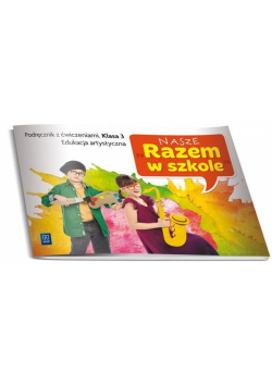 Nasze Razem w szkole SP 3 Edukacja artyst. WSiP