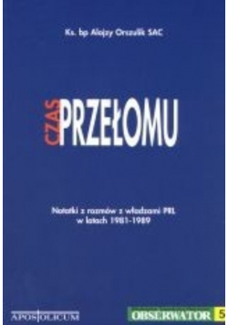Czas przełomu notatki z rozmów z władzami PRL w latach 1981 - 1989
