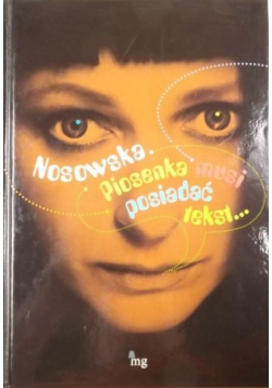 Nosowska Piosenka musi posiadać tekst