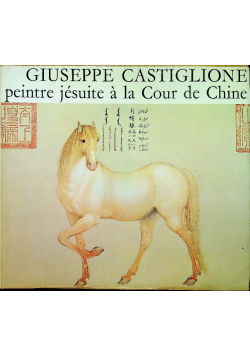 Giuseppe Castiglione peintre jesuite a la Cour de Chine