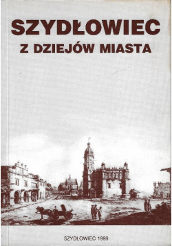 Szydłowiec z dziejów miasta
