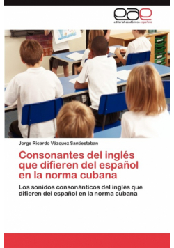 Consonantes del Ingles Que Difieren del Espanol En La Norma Cubana