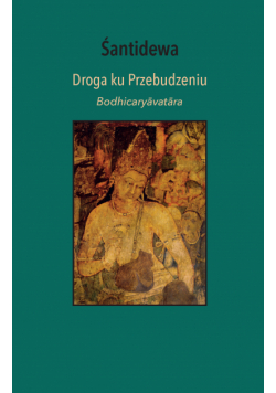 Droga ku Przebudzeniu. Bodhicaryāvatāra