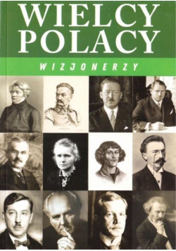 Wielcy Polacy. Wizjonerzy