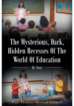 The Mysterious, Dark, Hidden Recesses Of The World Of Education
