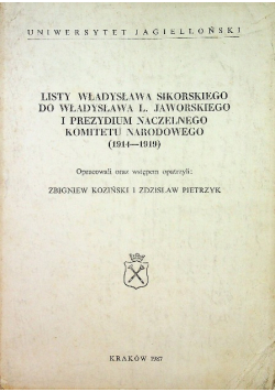Listy Władysława Sikorskiego do Władysława L Jaworskiego i prezydium naczelnego komitetu narodowego 1914 - 1919 1987