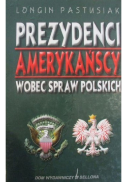 Prezydenci amerykańscy wobec spraw Polskich