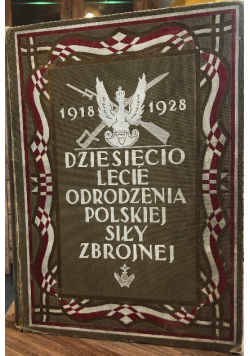 Dziesięciolecie odrodzenia Polskiej Siły Zbrojnej 1928 r.