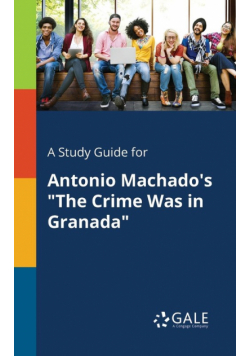 A Study Guide for Antonio Machado's "The Crime Was in Granada"