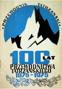 100 lat przewodnictwa tatrzańskiego