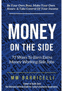 Money on the Side  75 Ways to Earn Extra Money Working Side Jobs