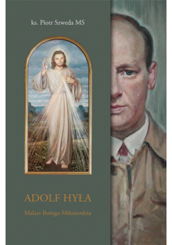 Adolf Hyła. Malarz Bożego Miłosierdzia