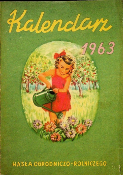 Kalendarz 1963 hasła ogrodniczo rolniczego