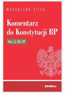 Komentarz do Konstytucji RP Art. 5, 18, 19