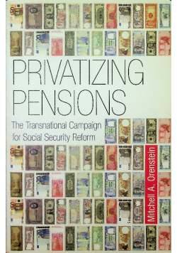 Privatizing Pensions The Transnational Campaign