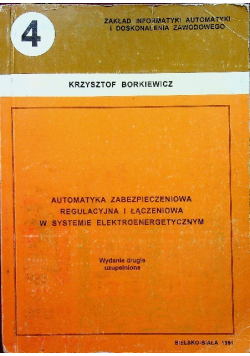 Automatyka zabezpieczeniowa regulacyjna i łączeniowa w systemie elektroenergetycznym
