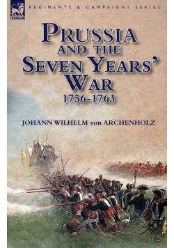 Prussia and the Seven Years' War 1756-1763