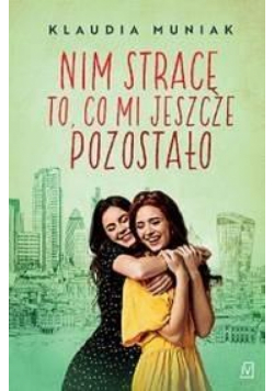 Nim stracę to co mi pozostało
