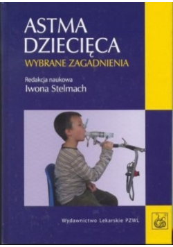 Astma dziecięca Wybrane zagadnienia